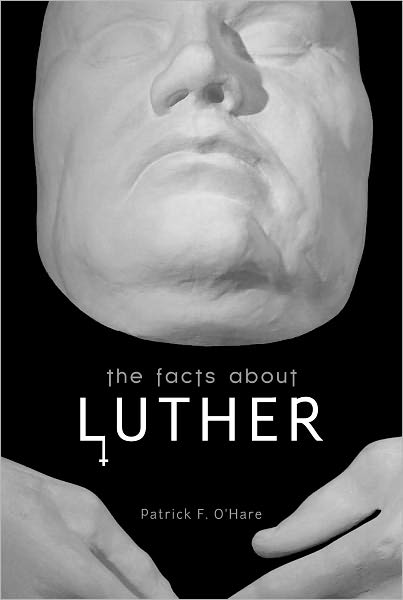 The Facts About Luther