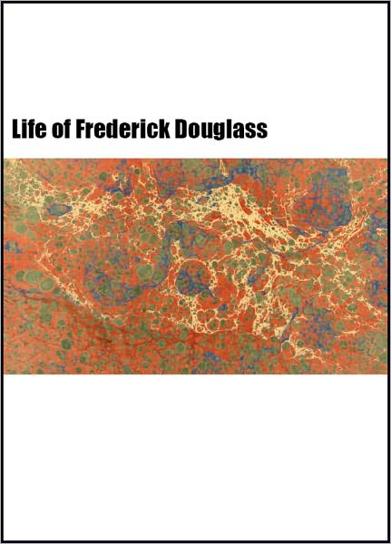 Narrative of the Life of Frederick Douglass, an American Slave