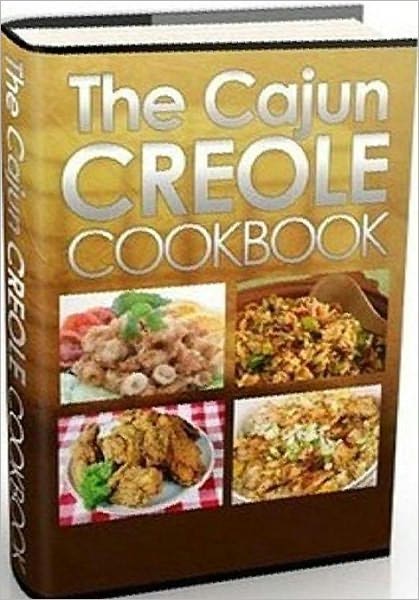 Best Your Kitchen Guide eBook on The Cajun and Creole Cookbook - The secrets of Cajun and Creole kitchens that have been handed down from one generation to the next...