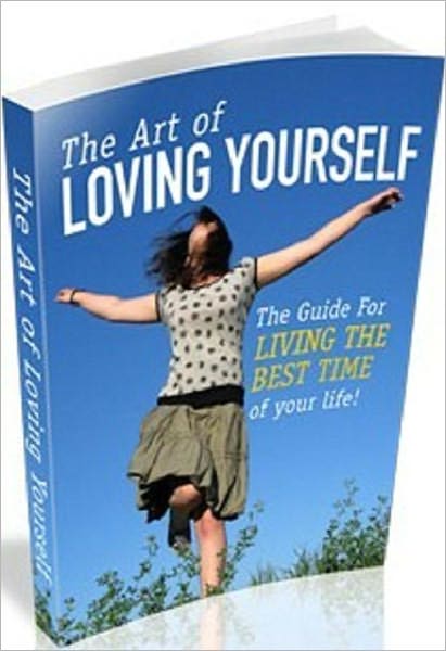 Motivational & Inspirational eBook on The Art Of Loving Yourself - How to achieve true happiness...