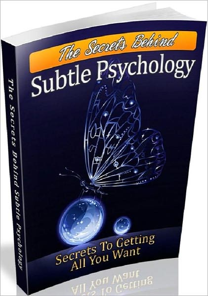Psychology eBook - The Secrets Behind Subtle Psychology - A great psychological technique when it works.....
