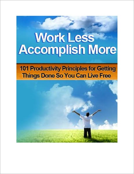 Work Less Accomplish More