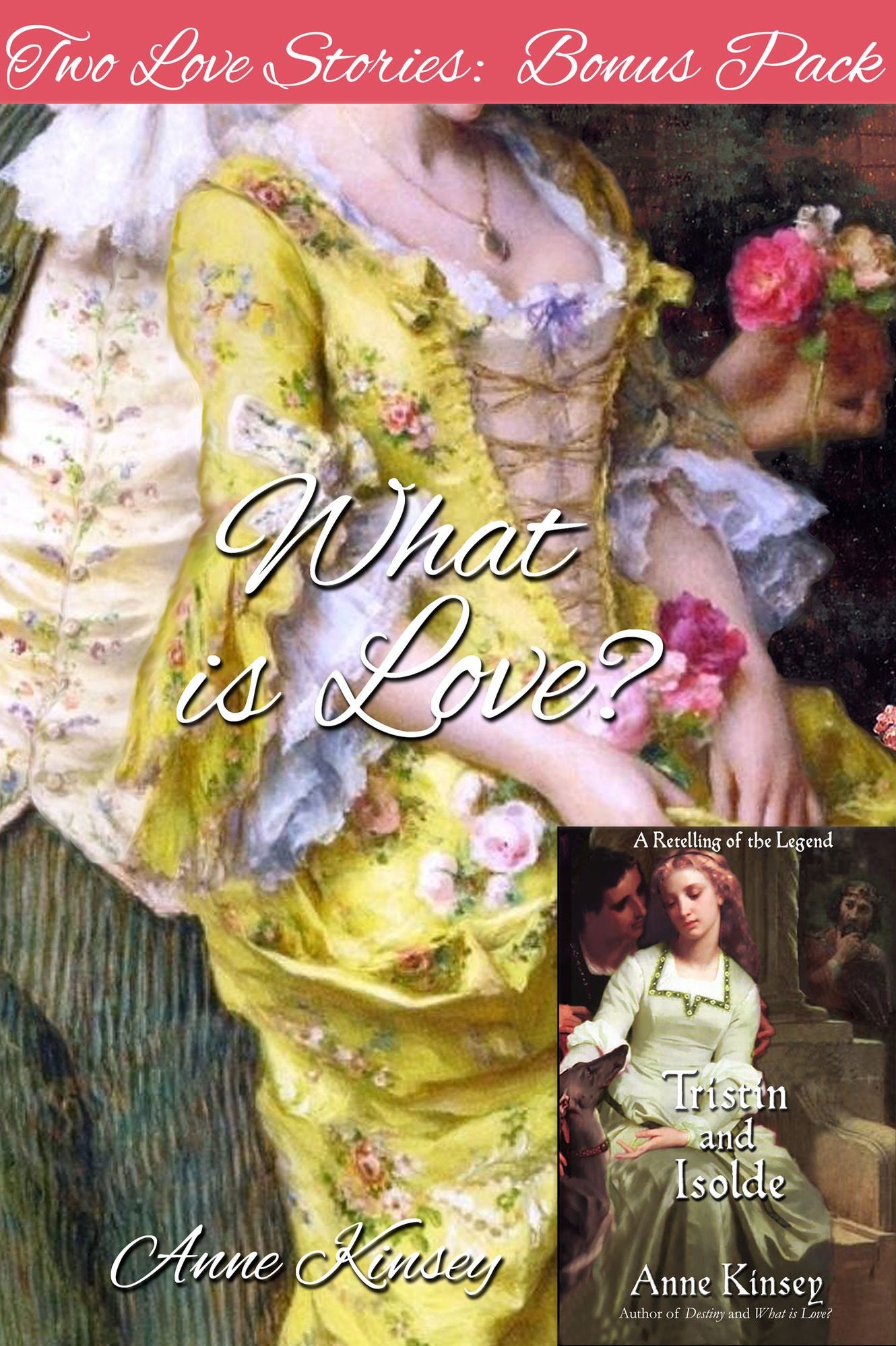 Two Love Stories: Tristin and Isolde What is Love?