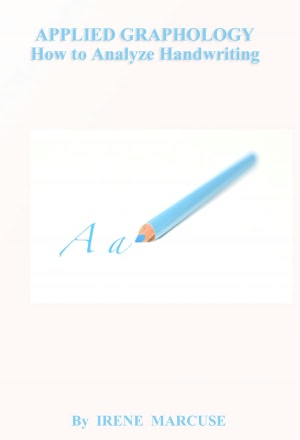 APPLIED GRAPHOLOGY How to Analyze Handwriting