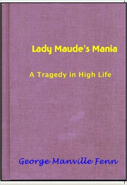 Lady Maude's Mania