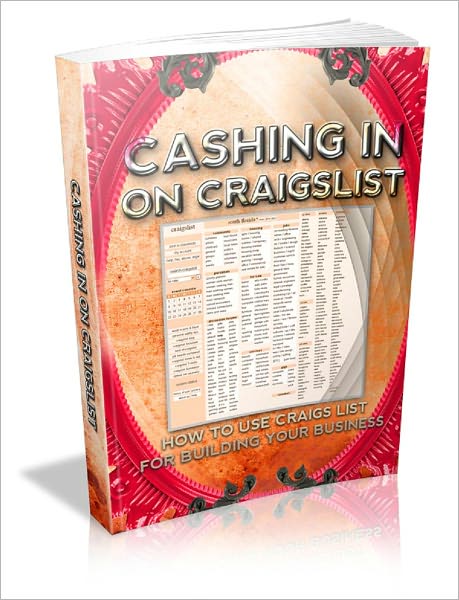 Cashing In On Craigslist: How To Use Craigslist For Building Your Business