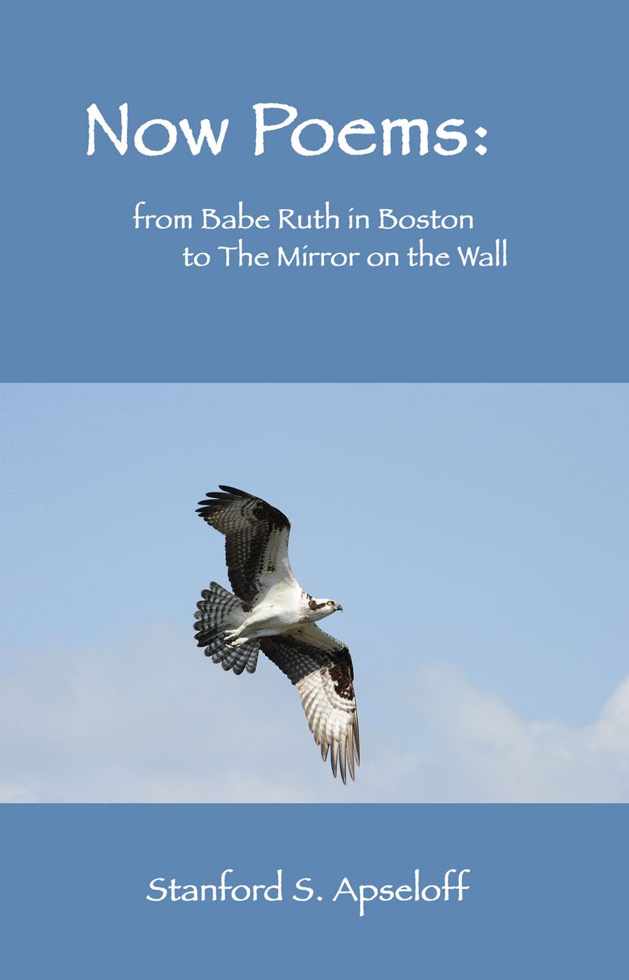 Now Poems: from Babe Ruth in Boston to The Mirror on the Wall