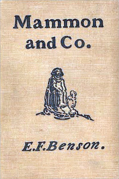 Mammon and Co. by E. F. Benson