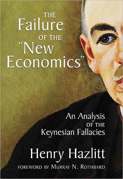 Failure of the "New Economics": An Analysis of the Keynesian Fallacies