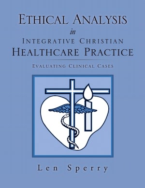 Ethical Analysis in Integrative Christian Healthcare Practice