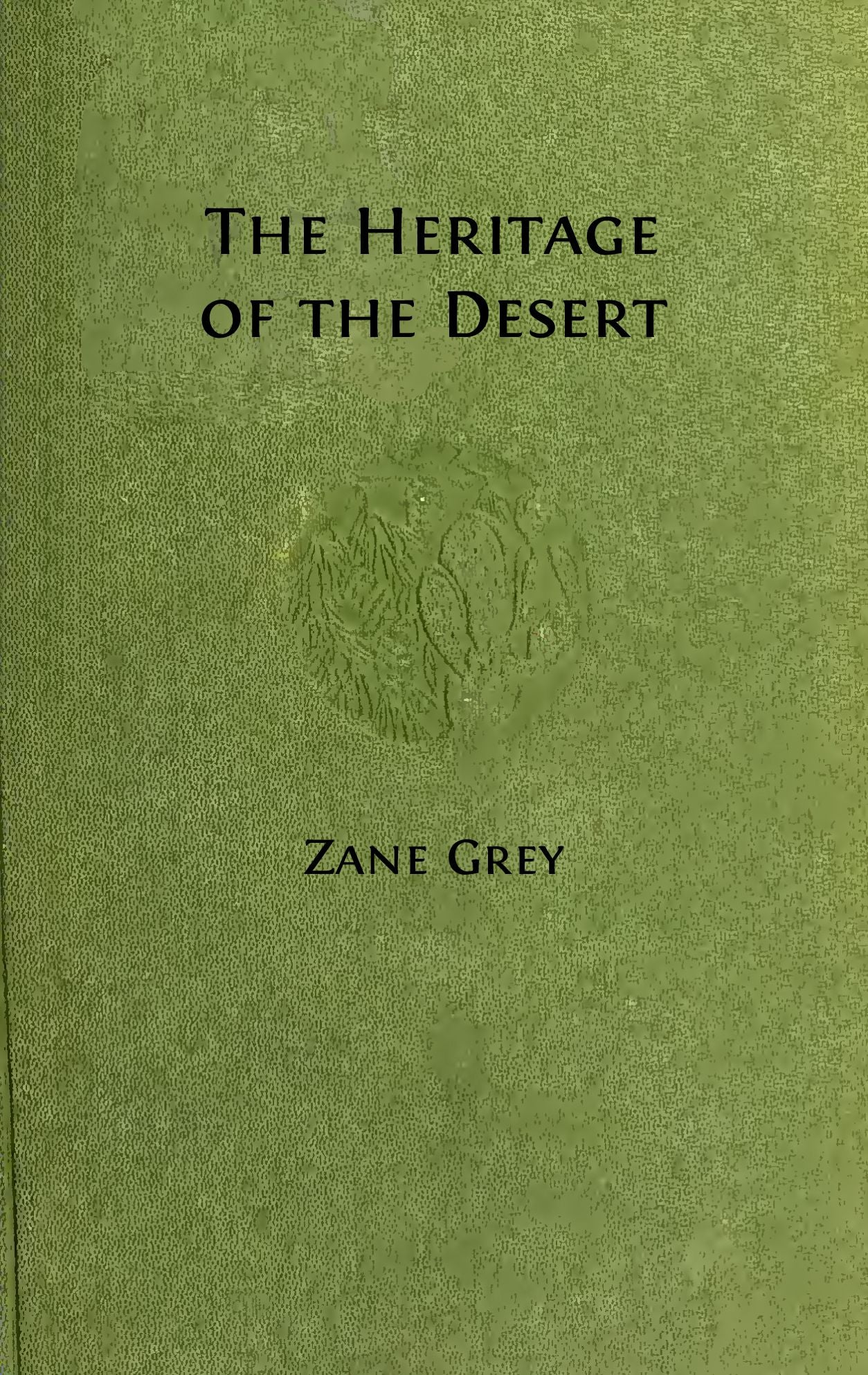 The Heritage of the Desert (Original Illustrations and Text)