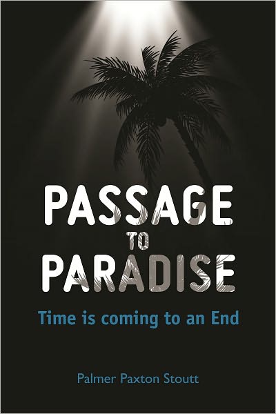 Passage to Paradise: Time is coming to an End