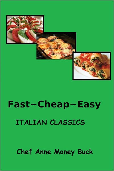 Fast~Cheap`Easy ITALIAN CLASSICS