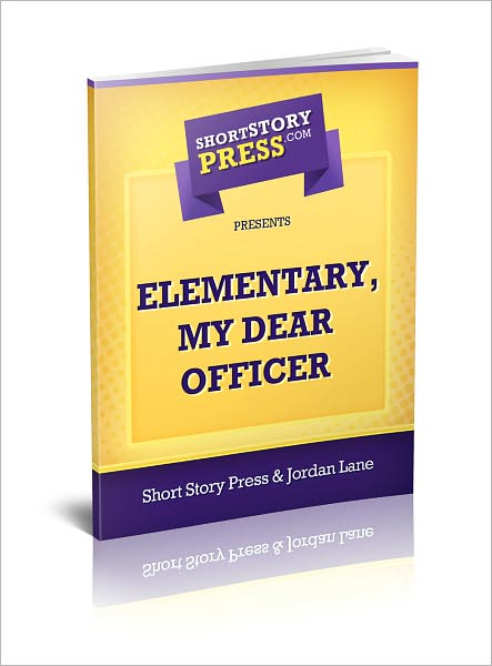 Short Story Press Presents Elementary, My Dear Officer