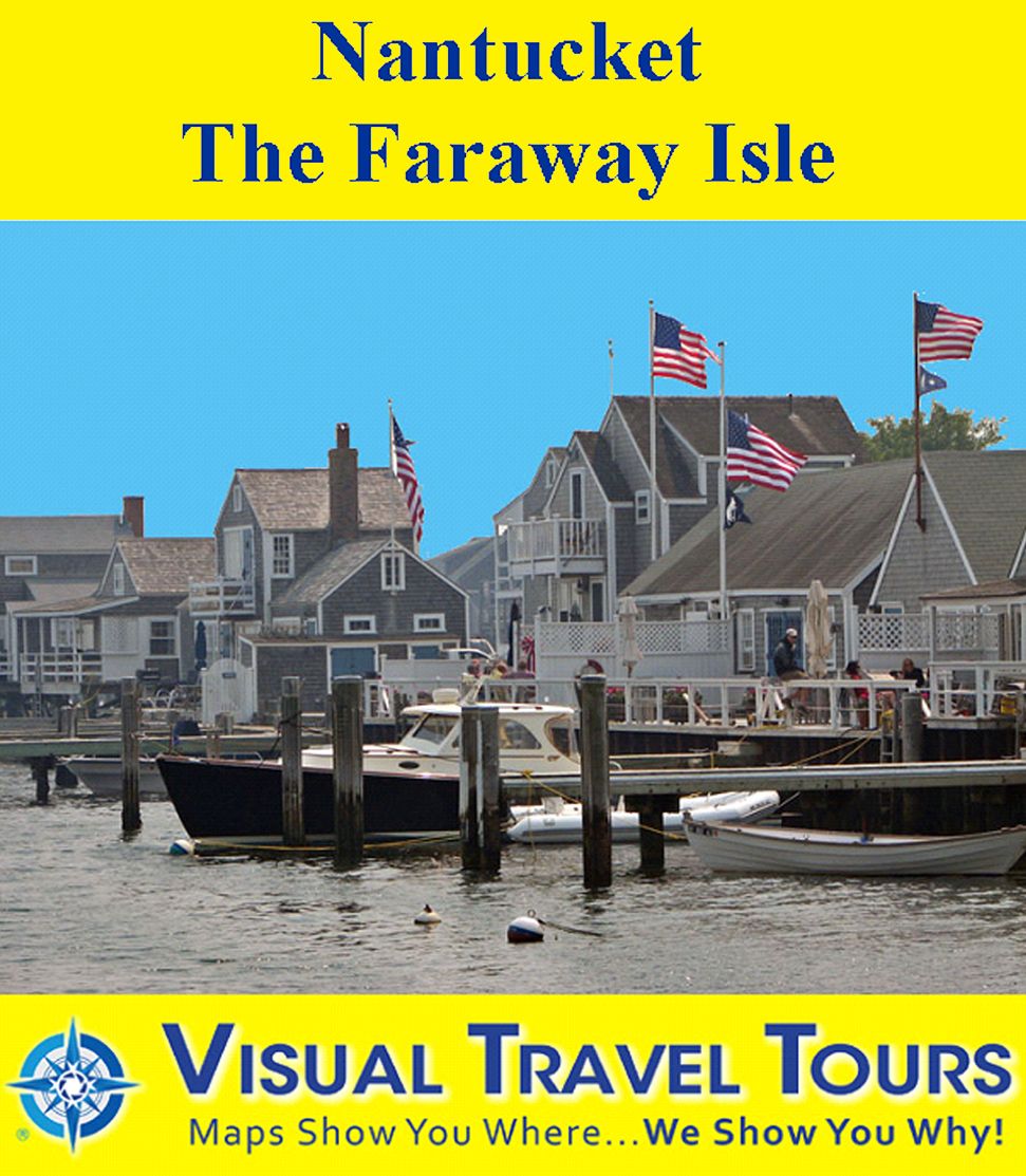 NANTUCKET, THE FARAWAY ISLE - A Self-guided Pictorial Walking / Biking Tour