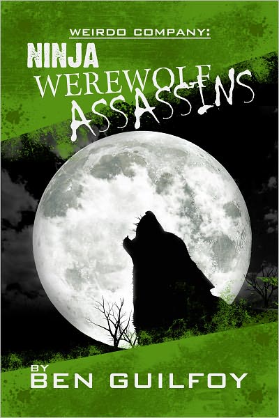 Weirdo Company: Ninja Werewolf Assassins!