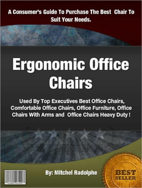 Ergonomic Office Chairs: Used By Top Executives Best Office Chairs, Comfortable Office Chairs, Office Furniture, Office Chairs With Arms and Office Chairs Heavy Duty