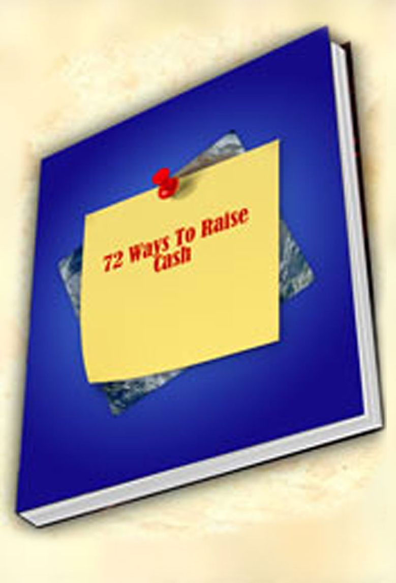 72 Ways to Raise Cash