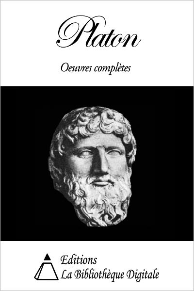 Platon - Oeuvres Compl&egrave;tes