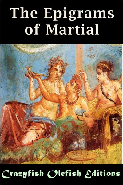 The Epigrams of Martial