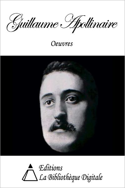 Oeuvres de Guillaume Apollinaire
