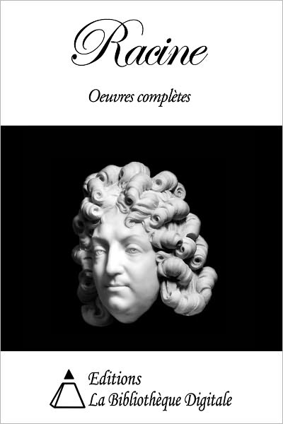 Racine - Oeuvres compl&egrave;tes