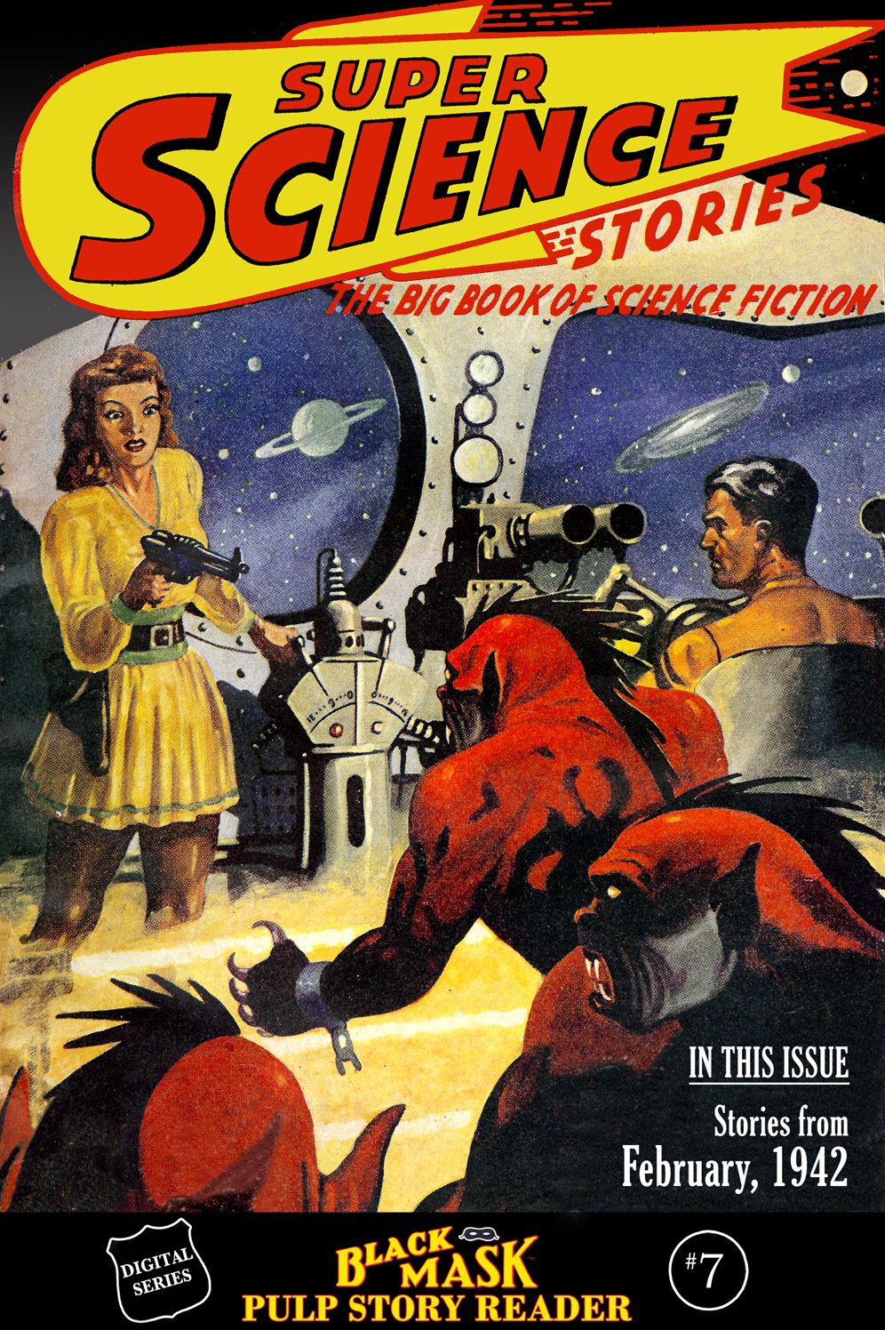 The Black Mask Pulp Story Reader #7 Stories from the February, 1942 issue of SUPER SCIENCE STORIES