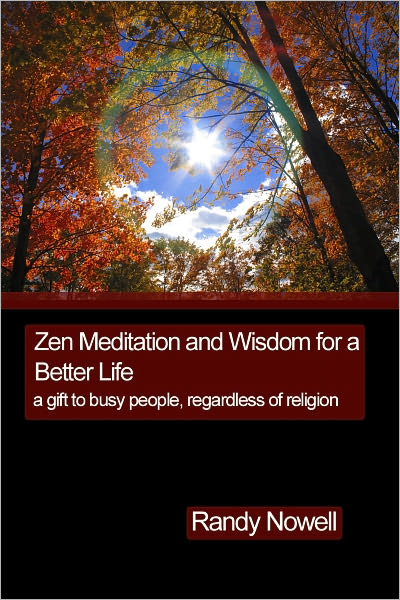 Zen Meditation and Wisdom for a Better Life