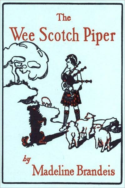 The Wee Scotch Piper by Madeline Brandeis [Illustrated edition]