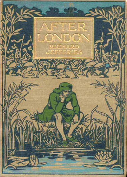 After London or Wild England: A Science Fiction, Adventure, Nature Classic By Richard Jefferies! AAA+++