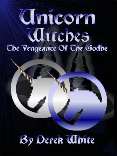 Unicorn Witches (The Vengeance of the Godhe)