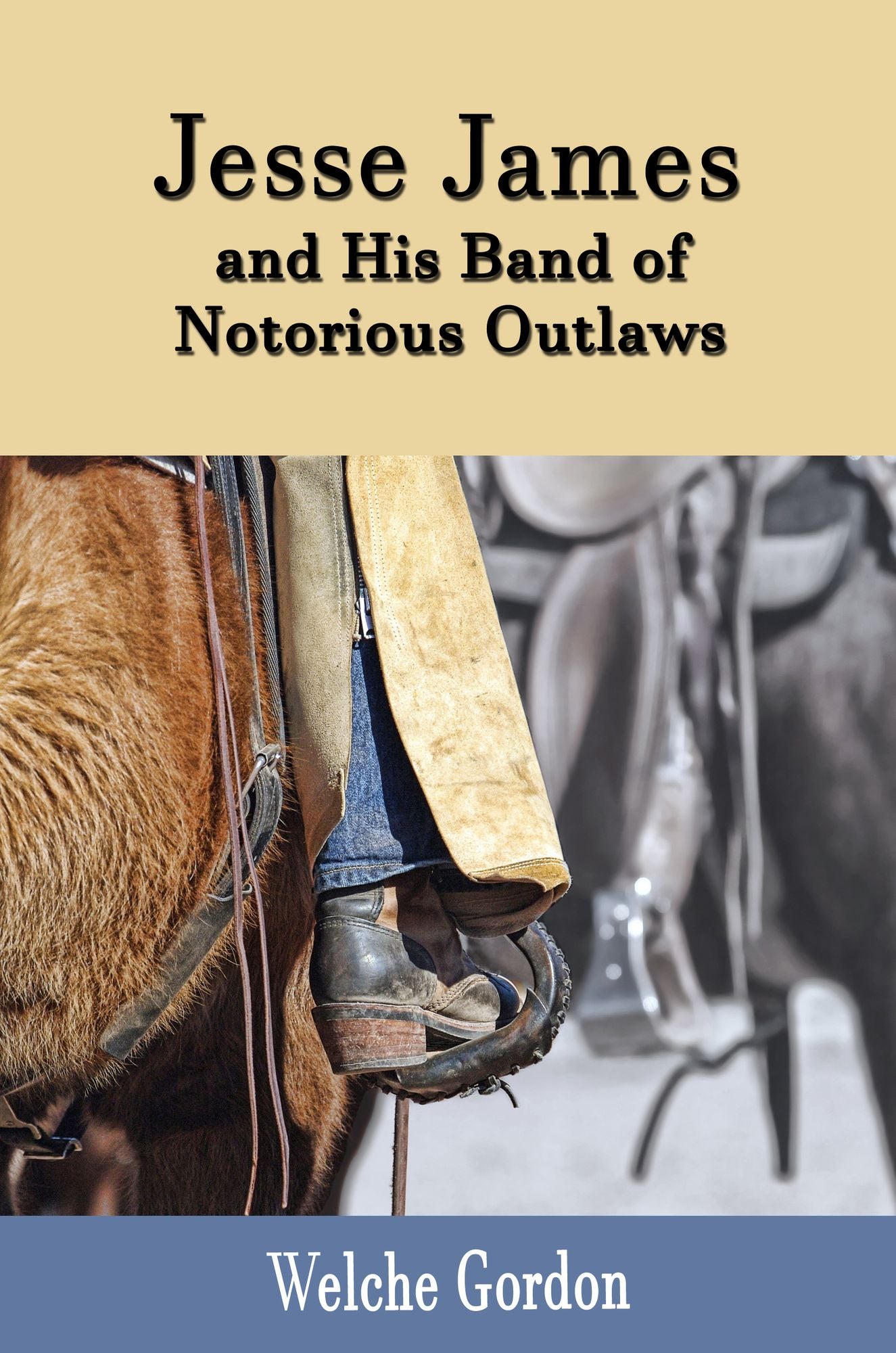 Jesse James and His Band of Notorious Outlaws (Original Illustrations and Text)