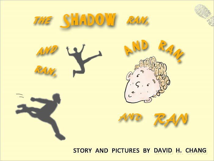 The Shadow Ran, and Ran, and Ran, and Ran