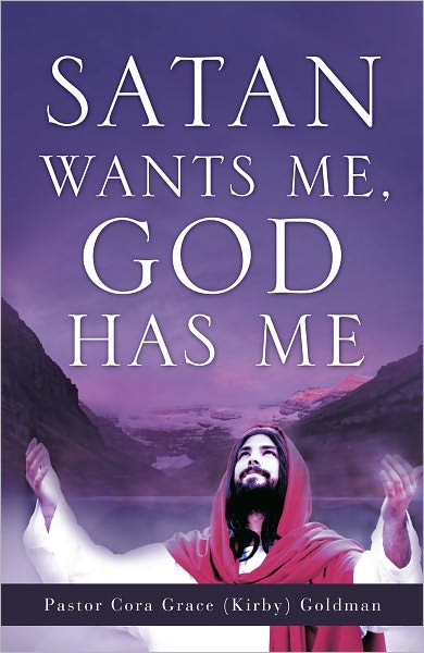 SATAN WANTS ME, GOD HAS ME.