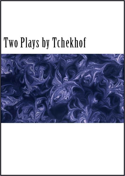 Two Plays by Tchekhof: The Seagull and The Cherry Orchard (With Introduction and Notes)
