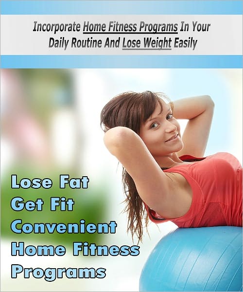 Lose Fat Get Fit Convenient Home Fitness Programs