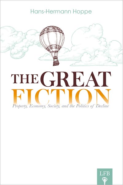 The Great Fiction: Property, Economy, Society, and the Politics of Decline (LFB)