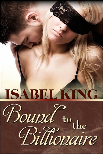 Submit To Him: Bound To The BIllionaire