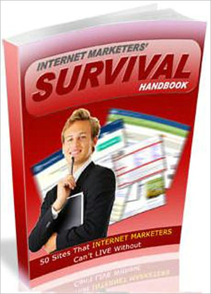 Internet Marketers’ Survival Kit: 50 Sites Internet Marketers Can’t Live Without