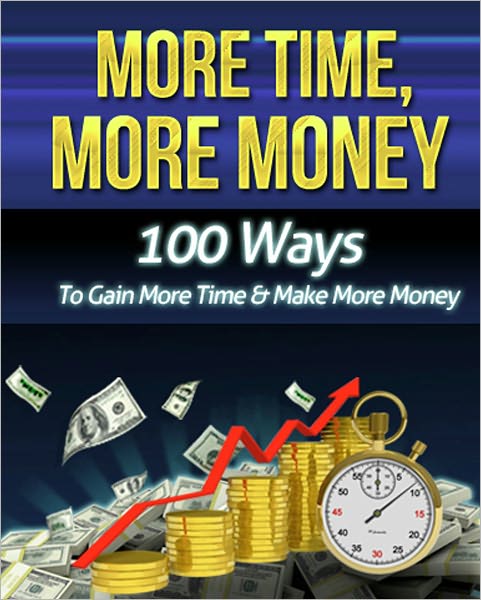 More Time, More Money - AAA+++ brand new ebook