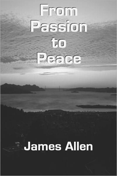 FROM PASSION TO PEACE, or The Pathway of the Pure