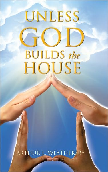 Unless God Builds the House