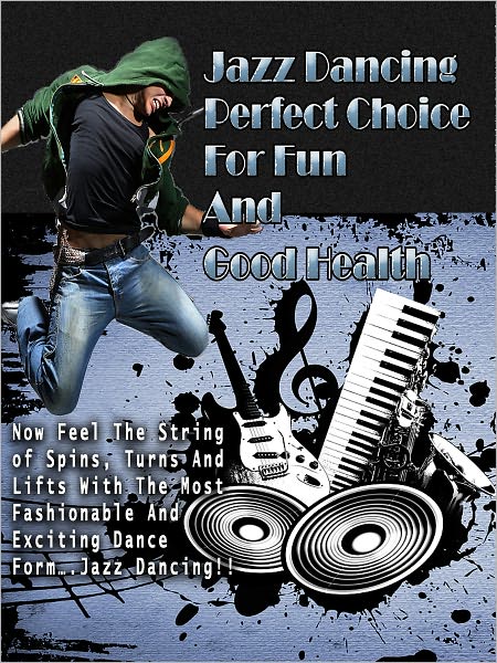 Jazz Dancing For Fun And Good Health