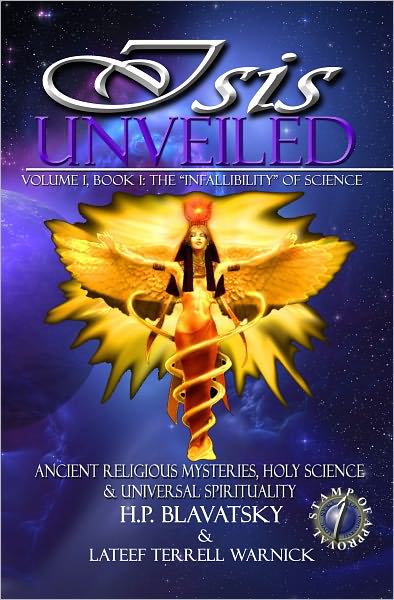 Isis Unveiled: Ancient Religious Mysteries, Holy Science & Universal Spirituality, Book I