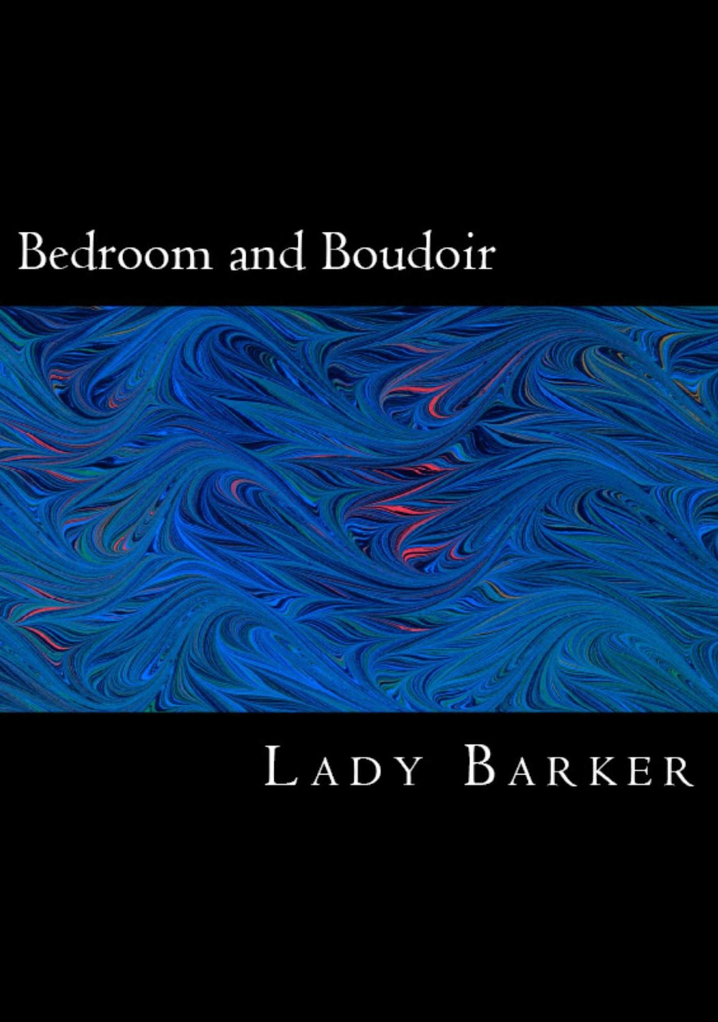 The Bedroom and Boudoir (Illustrated)