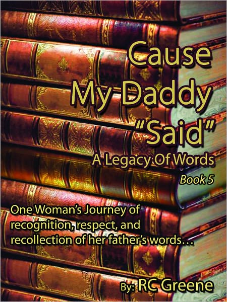 Cause My Daddy “Said” A Legacy Of Words