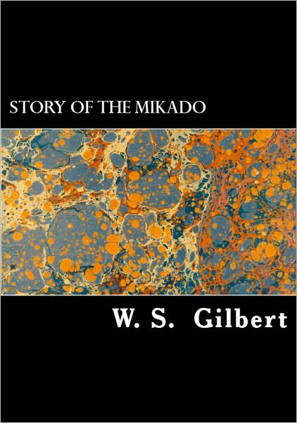 The Story of the Mikado (Illustrated)