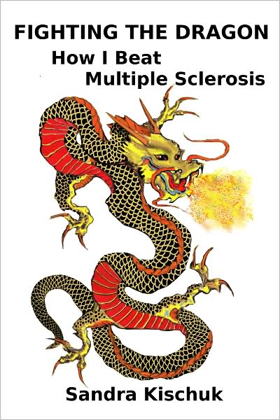 Fighting the Dragon: How I Beat Multiple Sclerosis