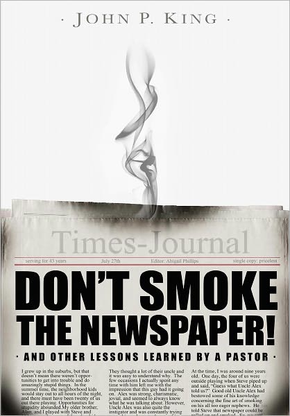 Don't Smoke the Newspaper and Other Lessons Learned by a Pastor