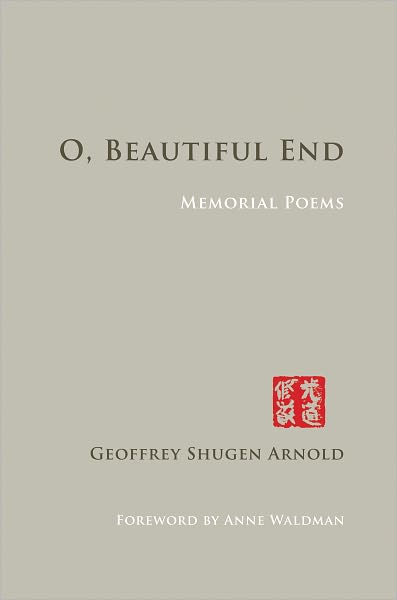 O, Beautiful End: Memorial Poems